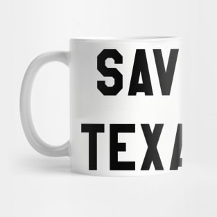 SAVE TEXAS Mug